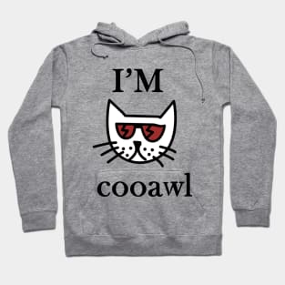 I'm cool - I'm cooawl - cat design Hoodie